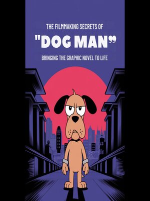 cover image of The Filmmaking Secrets of 'Dog Man'